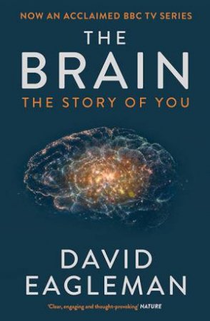 The Brain: The Story Of You by David Eagleman