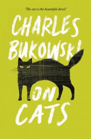 On Cats by Charles Bukowski & Abel DeBritto