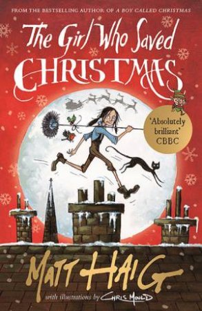 The Girl Who Saved Christmas by Matt Haig & Chris Mould