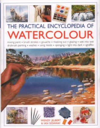 The Practical Encyclopedia Of Watercolour