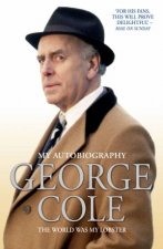 George Cole The World Was My Lobster 
