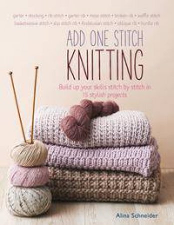 Add One Stitch Knitting by Alina Schneider