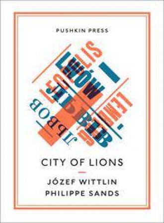 City Of Lions by Jozef Wittlin & Philippe Sands