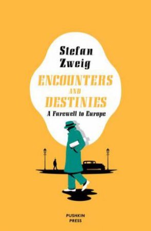 Encounters And Destinies by Stefan Zweig