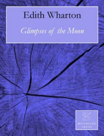 Glimpses Of The Moon by Edith Wharton