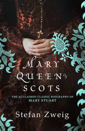 Mary Queen Of Scots by Stefan Zweig