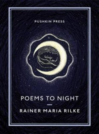 Poems To Night by Rainer Maria Rilke