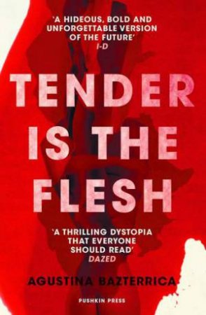 Tender Is The Flesh by Agustina Bazterrica & Sarah Moses