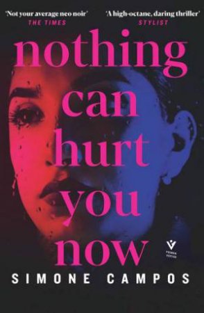 Nothing Can Hurt You Now by Simone Campos & Rahul Bery