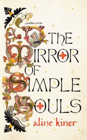 The Mirror of Simple Souls by Aline Kiner & Susan Emanuel