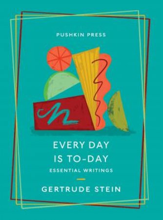 Every Day is To-Day by Gertrude Stein