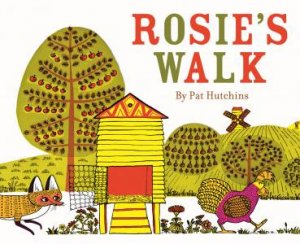 Rosie's Walk by Pat Hutchins