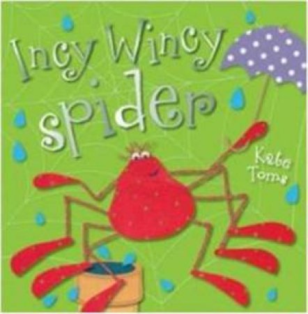 Incy Wincy Spider by Kate Toms