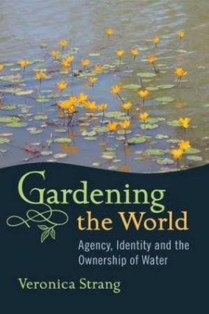 Gardening the World by Veronica Strang
