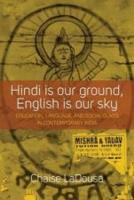 Hindi is Our Ground English is Our Sky