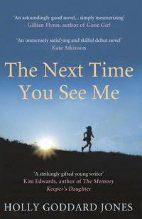 The Next Time You See Me by Holly Goddard Jones