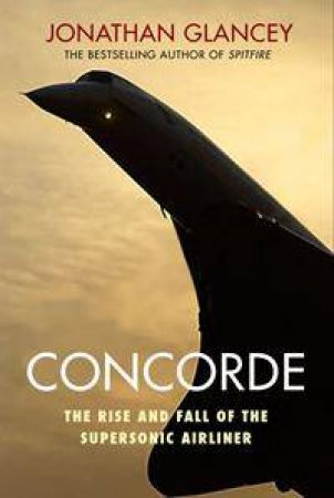 Concorde by Jonathan Glancey