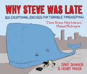Why Steve Was Late by Dave Skinner & Henry Paker