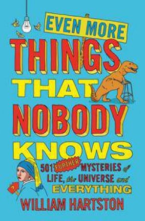 Even More Things That Nobody Knows by William Hartston