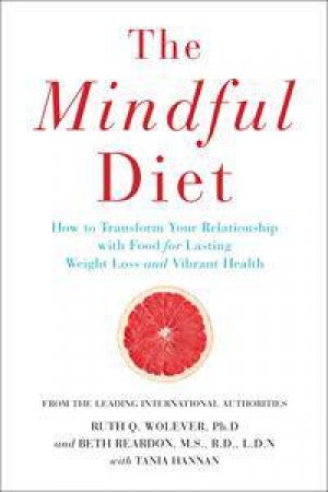 The Mindful Diet by Ruth Wolever & Beth Reardon & Tania Hannan