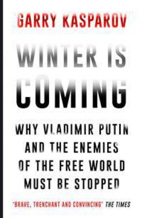 Winter Is Coming by Garry Kasparov