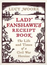 Lady Fanshawes Receipt Book