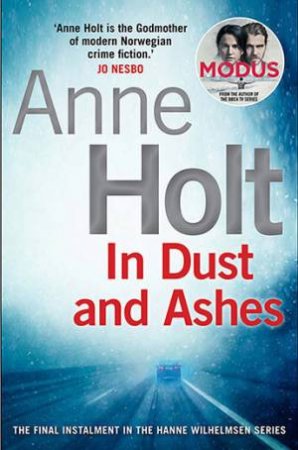 In Dust And Ashes by Anne Holt & Anne Bruce