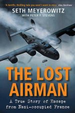 The Lost Airman A True Story Of Escape From NaziOccupied France