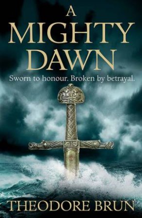 A Mighty Dawn by Theodore Brun