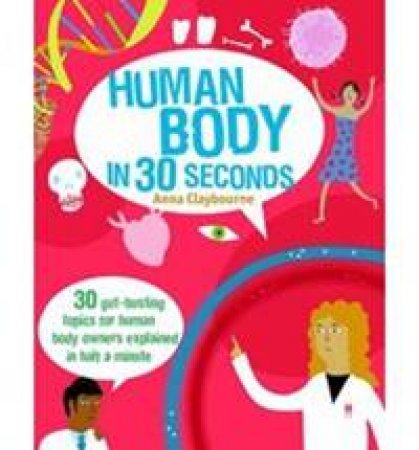 The Human Body In 30 Seconds by Anna Claybourne