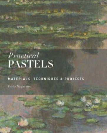 Practical Pastels by Curtis Tappenden