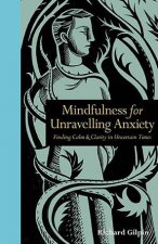 Mindulness For Unravelling Anxiety
