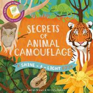Secrets Of Animal Camouflage by Carron Brown & Wesley Robins