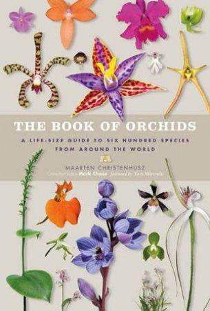 The Book Of Orchids by Maarten Christenhusz & Mark Chase