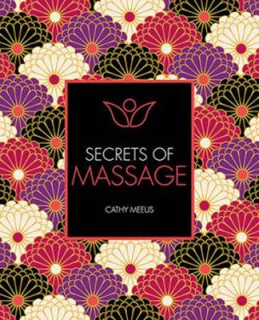 Secrets Of Massage by Cathy Meeus