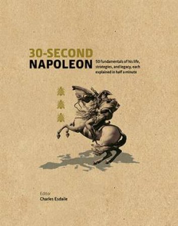 30-Second Napoleon by Charles J. Esdaile