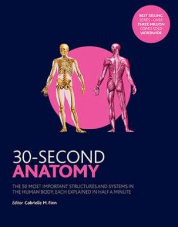 30-Second Anatomy by Gabrielle M. Finn