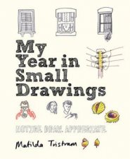 My Year In Small Drawings Notice Draw Appreciate