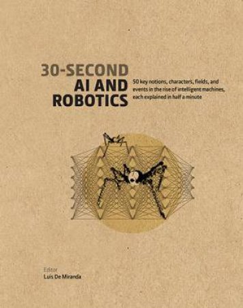 30-Second AI & Robotics by Luis de Miranda