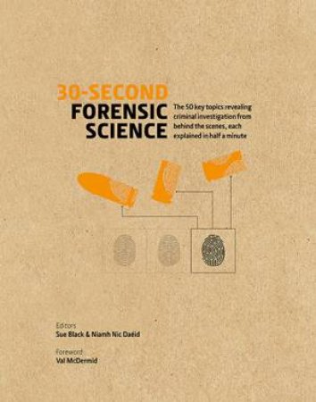 30-Second Forensic Science by Sue Black & Niamh Nic Daeid