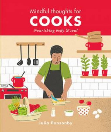 Mindful Thoughts For Cooks by Julia Ponsonby
