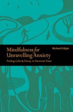 Mindfulness for Unravelling Anxiety