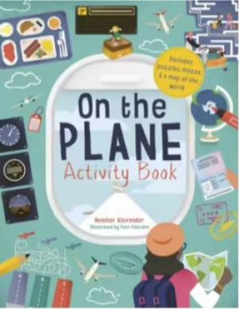 On The Plane Activity Book by Heather Alexander & Putri Febirana