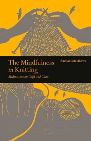 The Mindfulness In Knitting by Rachael Matthews