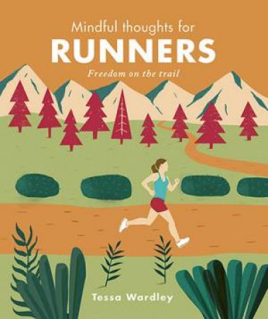 Mindful Thoughts For Runners by Tessa Wardley