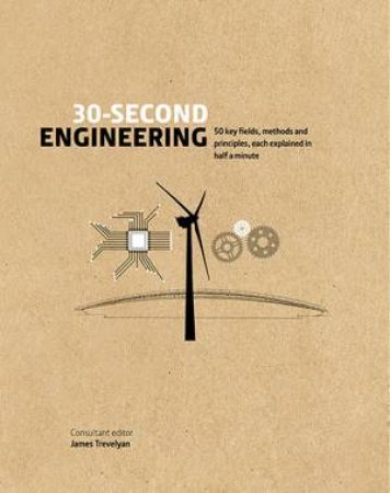 30-Second Engineering by James Trevelyan & Elizabeth Clinton & Katie Crous
