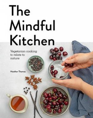 Mindful Kitchen by Heather Thomas