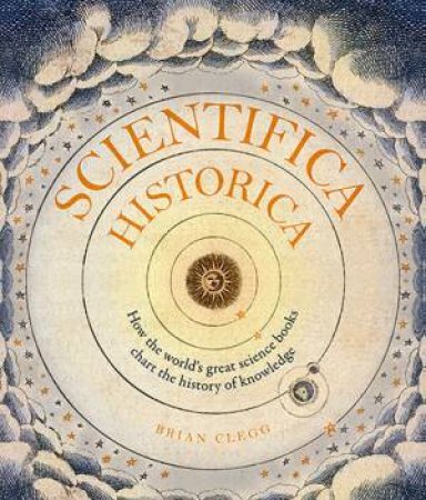 Scientifica Historica by Brian Clegg