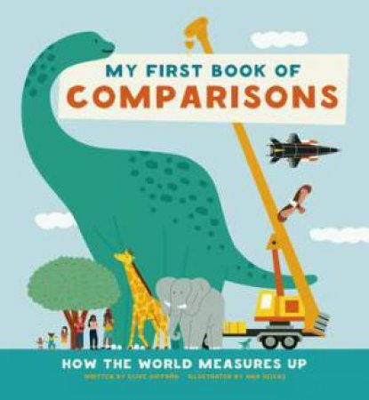 My First Book Of Comparisons by Ana Seixas & Clive Gifford