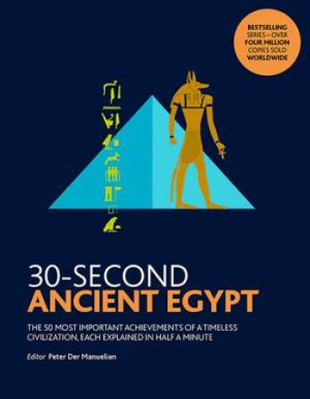 30-Second Ancient Egypt by Peter Der Manuelian